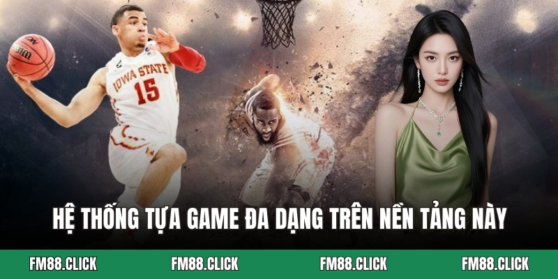 Hệ thống tựa game đa dạng trên nền tảng này