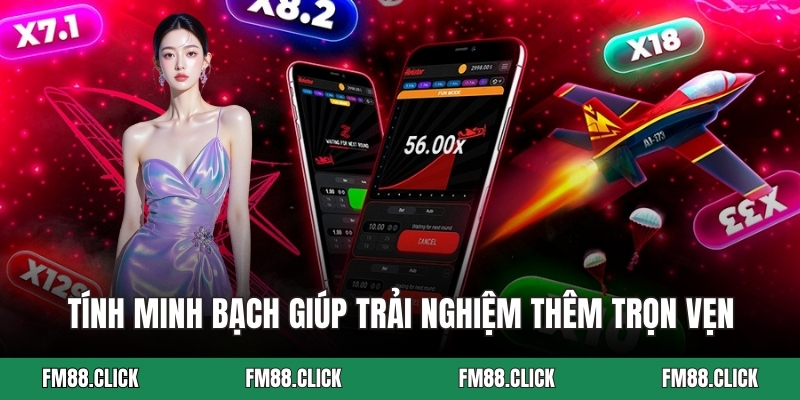 Tính minh bạch giúp trải nghiệm thêm trọn vẹn